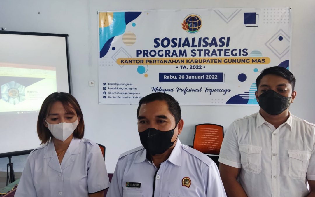 BPN Gumas Sosialisasikan Program Strategis di Tahun 2022